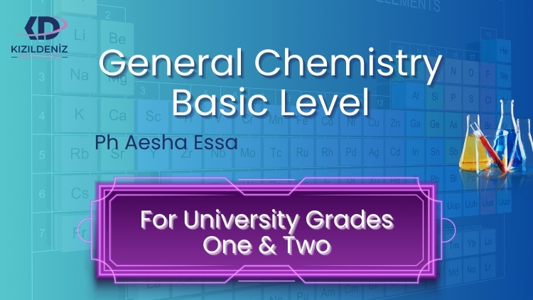 General Chemistry For University Grades One & Two
